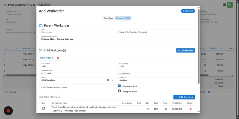 A modal window titled "Add Workorder" is open, showing options for creating a parent and child work order. The "Parent+Child" tab is selected. The parent work order is for "Morristown" with the description "Estimate #266 - Remove dead tree". Below, a child work order, "Workorder 1", is displayed with fields for client and contractor NTEs (3950 and 2275 respectively), a scheduled date of 9/17/2026, and an assigned employee, Joe Doe. Checkboxes for "Close on submit" and "Notify via email" are pres