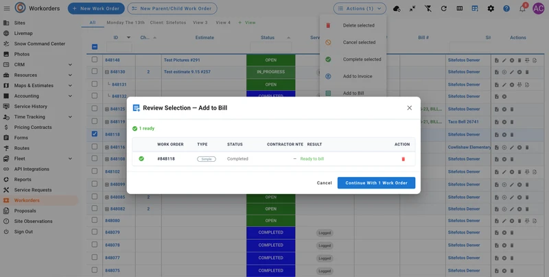 A modal window titled "Review Selection - Add to Bill" is open over a work orders list. The modal shows one work order, #848118, which is marked as "Simple" and "Completed," with a result of "Ready to bill." The modal has a "Cancel" button and a "Continue With 1 Work Order" button. The work orders list shows various work orders with their IDs, estimates, statuses, and actions. The left sidebar shows navigation options like "Sites," "Livemap," "Workorders," and "Proposals." An "Actions" dropdown 